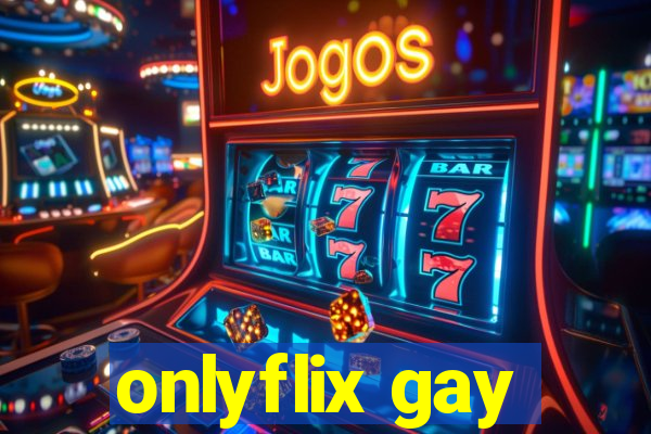 onlyflix gay